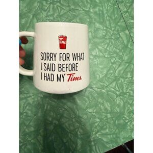 Tim Hortons "Sorry For What I Said Before I Had My Tims" White + Red Coffee Mug